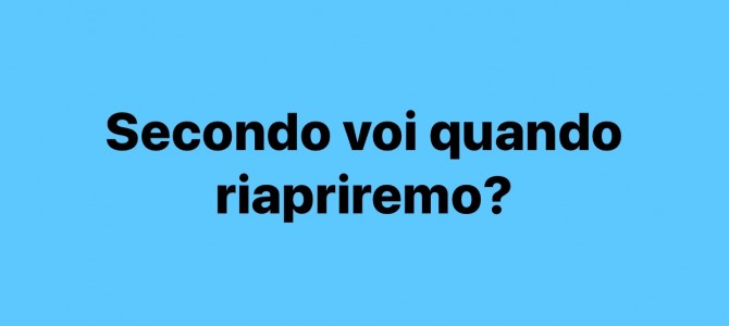 NON RIAPRIREMO MAI PIU’. ANZI NO. NON RIAPRIREMO MAI PIU’. ANZI NO.